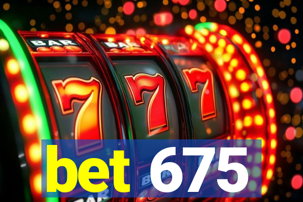 bet 675